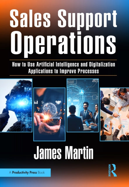 Sales Support Operations: How to Use Artificial Intelligence and Digitalization Applications to Improve Processes