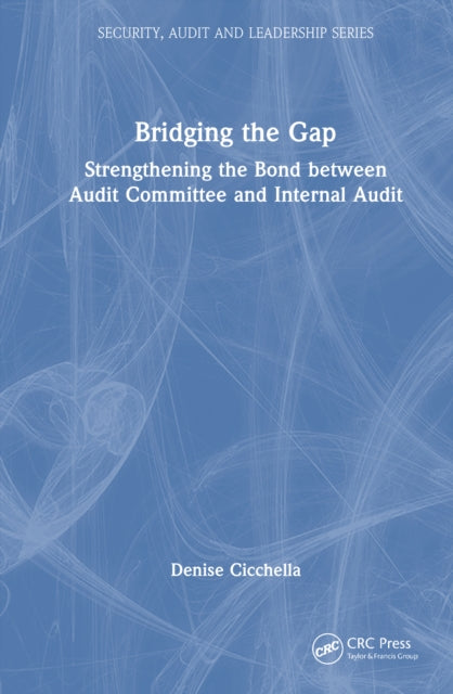 Bridging the Gap: Strengthening the Bond between Audit Committee and Internal Audit