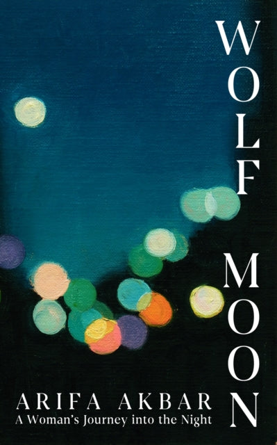 Wolf Moon: A Woman's Journey into the Night