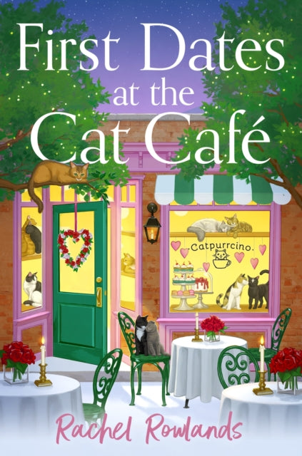 First Dates at the Cat Cafe: An absolutely uplifting and cosy romantic comedy to warm your heart