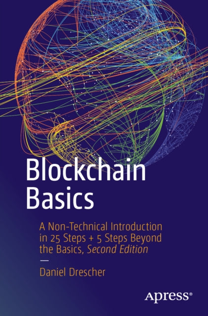 Blockchain Basics: A Non-Technical Introduction in 25 Steps + 5 Steps Beyond the Basics