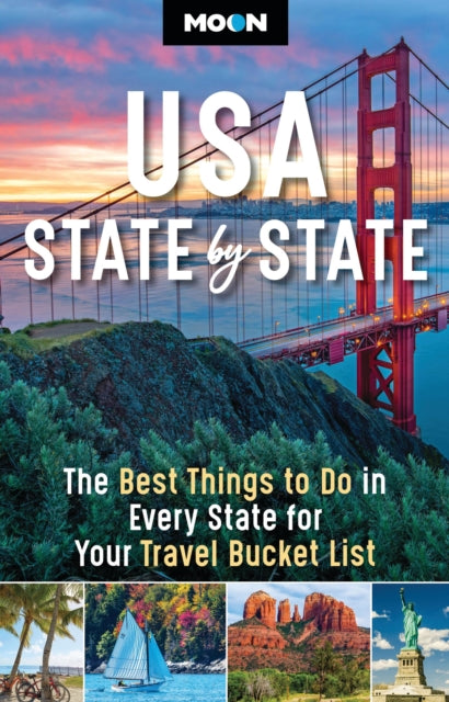 Moon USA State by State (Second Edition): The Best Things to Do in Every State for Your Travel Bucket List
