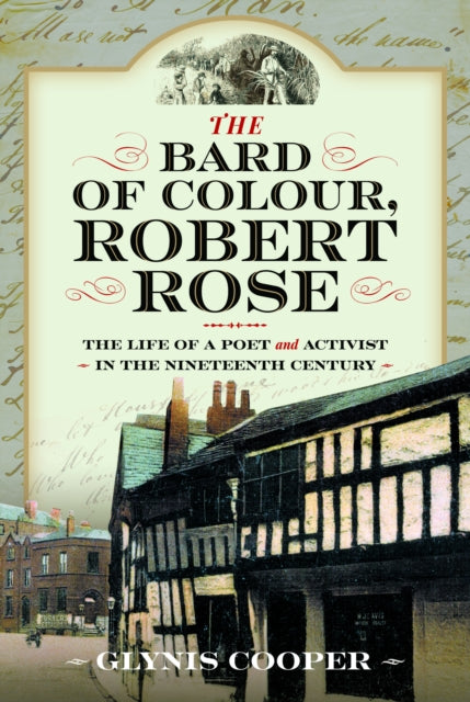 The Bard of Colour, Robert Rose: The Life of a Poet and Activist in the Nineteenth Century