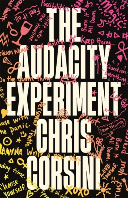 The Audacity Experiment: Stop Outsourcing Your Instincts, Reclaim Your Sovereignty and Rewrite Your Reality