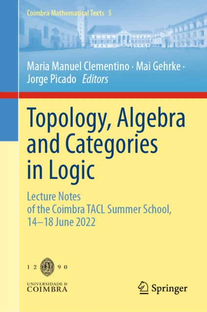 Topology, Algebra and Categories in Logic: Lecture Notes of the Coimbra TACL Summer School, 14–18 June 2022