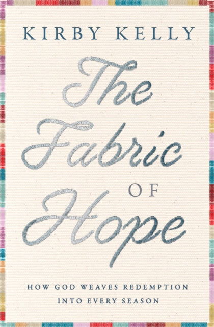 The Fabric of Hope: How God Weaves Redemption into Every Season
