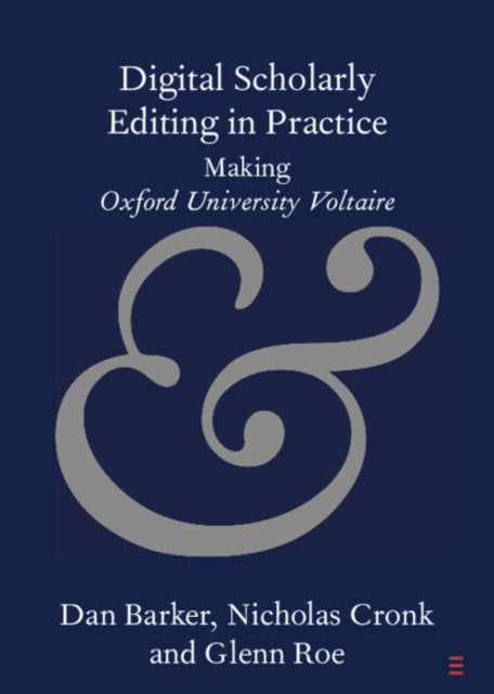 Digital Scholarly Editing in Practice: Making Oxford University Voltaire