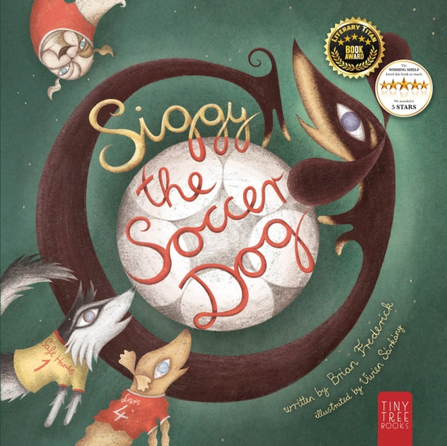 Siggy the Soccer Dog: A Playful Picture Book of Football, Friendship and a Little Dog's Big Dreams... for Readers Age 5 to 7