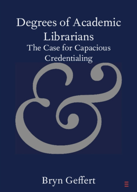 Degrees of Academic Librarians: The Case for Capacious Credentialing