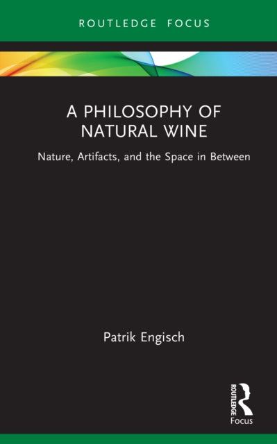 A Philosophy of Natural Wine: Nature, Artifacts, and the Space in Between
