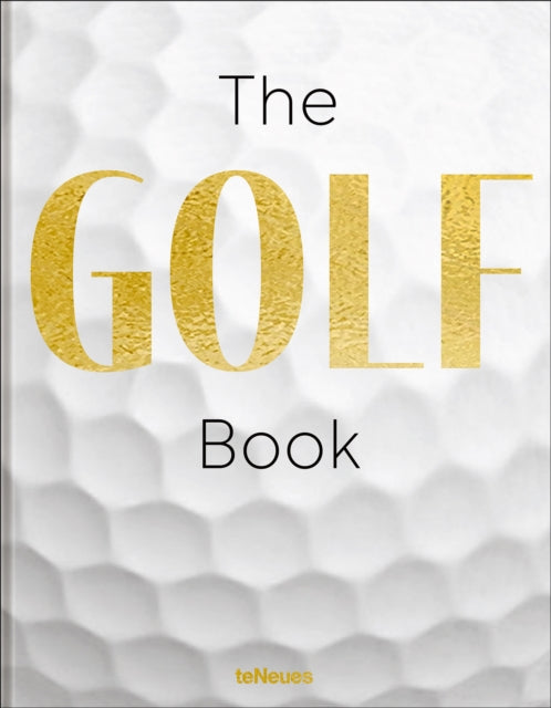 GOLF: A Tribute to Golf’s Finest Destinations, Gear, and Icons