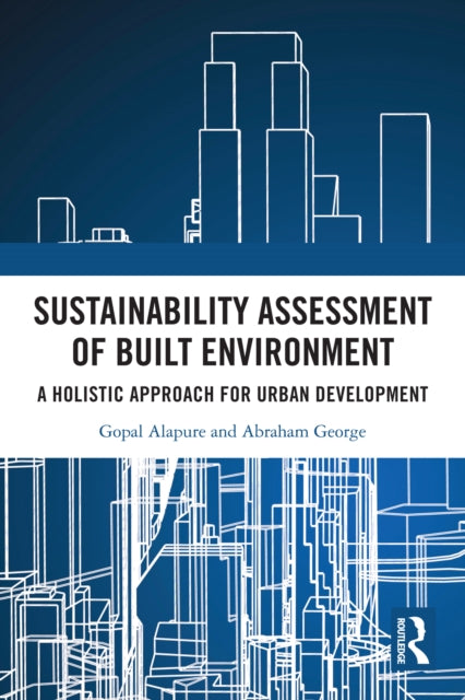Sustainability Assessment of Built Environment: A Holistic Approach for Urban Development