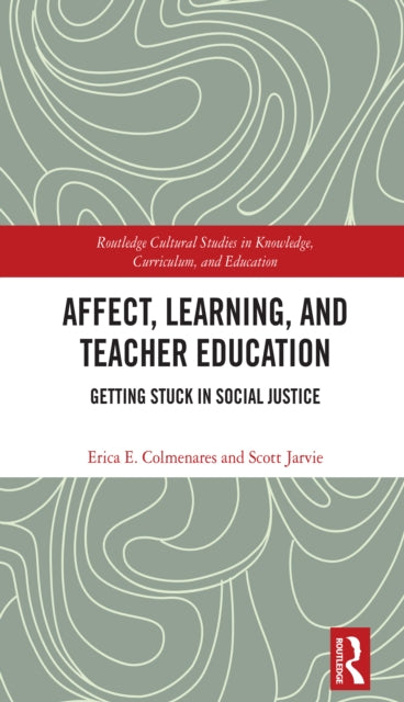 Affect, Learning, and Teacher Education: Getting Stuck in Social Justice