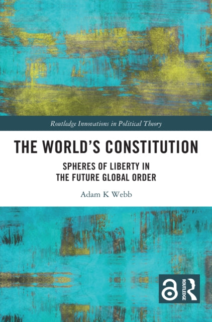 The World's Constitution: Spheres of Liberty in the Future Global Order
