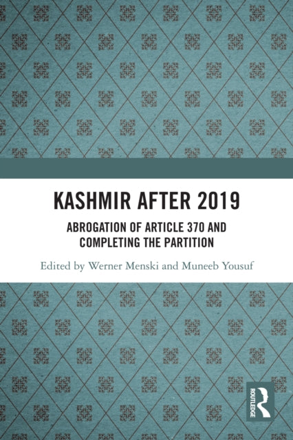 Kashmir after 2019: Abrogation of Article 370 and Completing the Partition