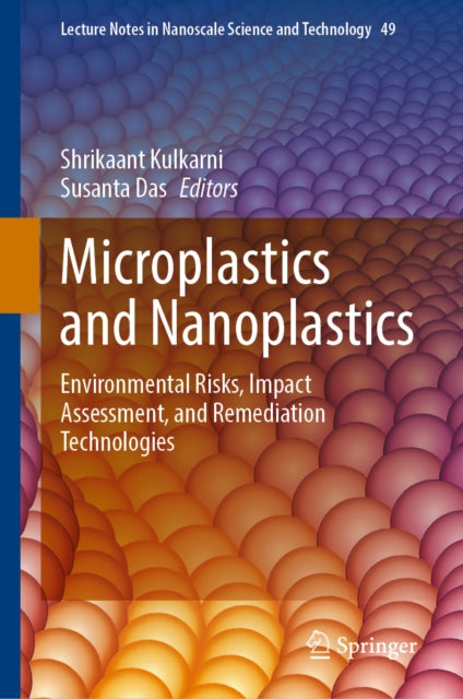 Microplastics and Nanoplastics: Environmental Risks, Impact Assessment, and Remediation Technologies