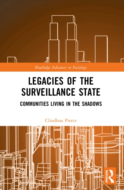 Legacies of the Surveillance State: Communities Living in the Shadows