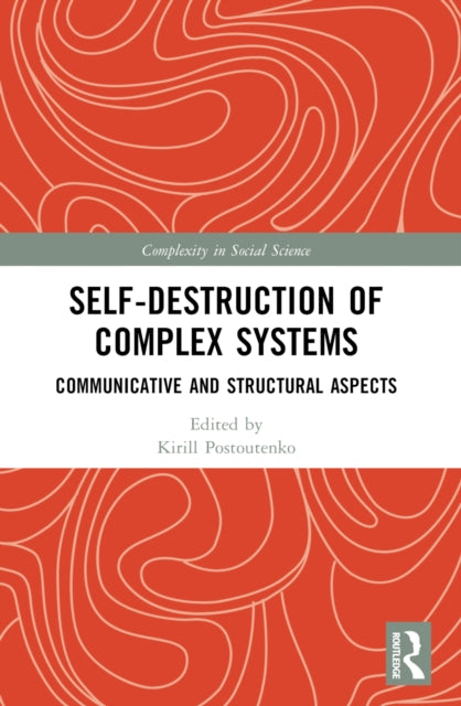 Self-Destruction of Complex Systems: Communicative and Structural Aspects
