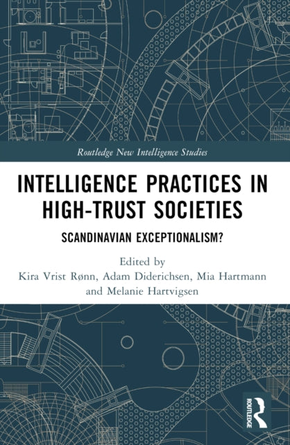 Intelligence Practices in High-Trust Societies: Scandinavian Exceptionalism?