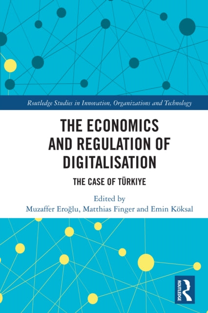 The Economics and Regulation of Digitalisation: The Case of Turkiye