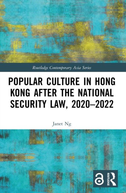 Popular Culture in Hong Kong After the National Security Law, 2020–2022