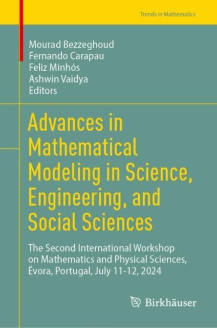 Advances in Mathematical Modeling in Science, Engineering, and Social Sciences: The Second International Workshop on Mathematics and Physical Sciences, Evora, Portugal, July 11-12, 2024