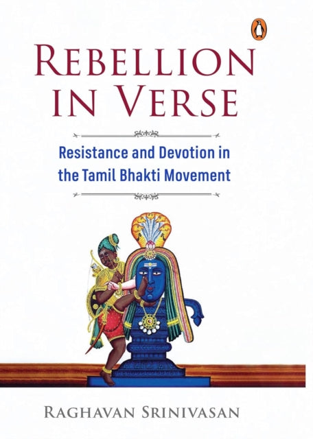 Rebellion in Verse: Resistance and Devotion in the Tamil Bhakti Movement