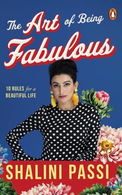 The Art of Being Fabulous: 10 Rules for a Beautiful Mind & Life