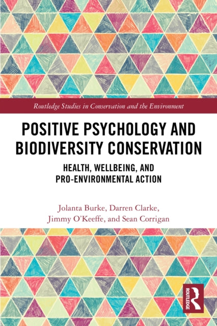 Positive Psychology and Biodiversity Conservation: Health, Wellbeing, and Pro-Environmental Action
