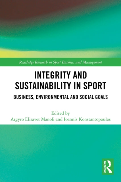 Integrity and Sustainability in Sport: Business, Environmental and Social Goals