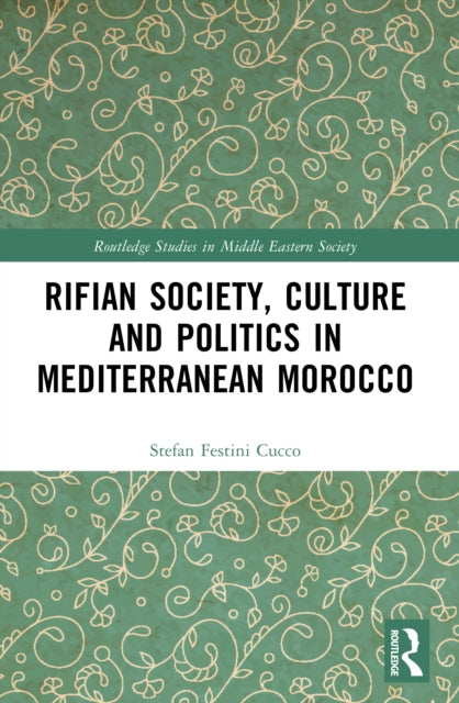 Rifian Society, Culture and Politics in Mediterranean Morocco