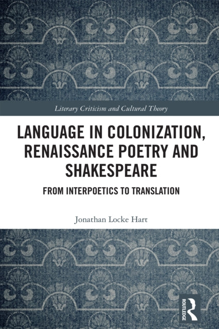 Language in Colonization, Renaissance Poetry and Shakespeare: From Interpoetics to Translation