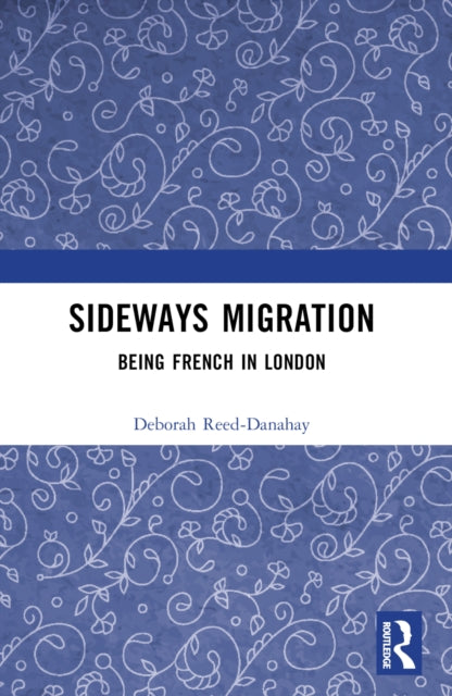Sideways Migration: Being French in London