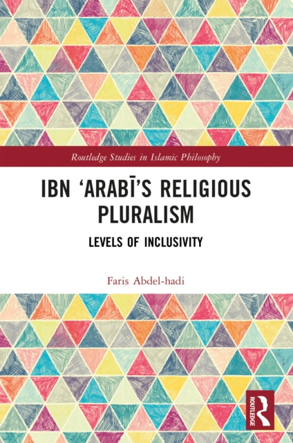 Ibn ‘Arabi’s Religious Pluralism: Levels of Inclusivity