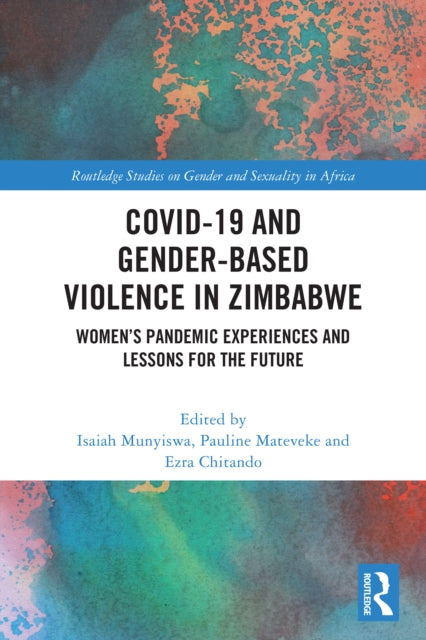 COVID-19 and Gender-Based Violence in Zimbabwe: Women's Pandemic Experiences and Lessons for the Future