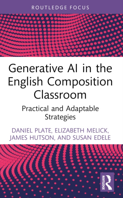 Generative AI in the English Composition Classroom: Practical and Adaptable Strategies