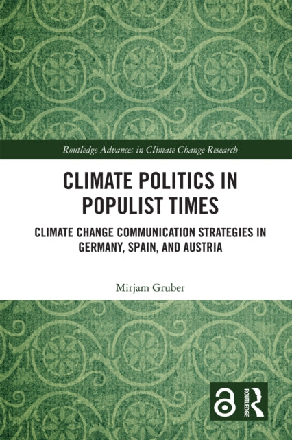 Climate Politics in Populist Times: Climate Change Communication Strategies in Germany, Spain, and Austria