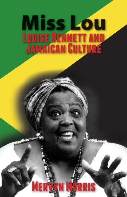 Miss Lou: Louise Bennett and Jamaican Culture
