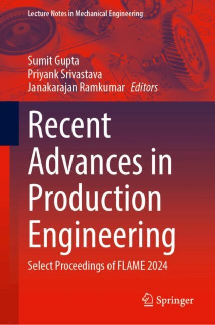 Recent Advances in Production Engineering: Select Proceedings of FLAME 2024
