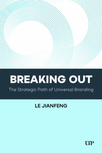 Breaking Out: The Strategic Path of Universal Branding