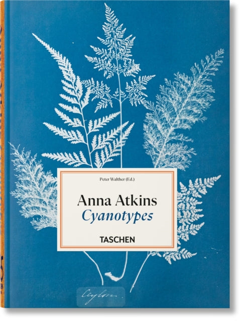 Anna Atkins: Cyanotypes. 45th Ed.