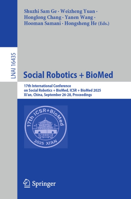 Social Robotics + BioMed: 17th International Conference on Social Robotics + BioMed, ICSR + BioMed 2025, Xi'an, China, September 26-28, Proceedings