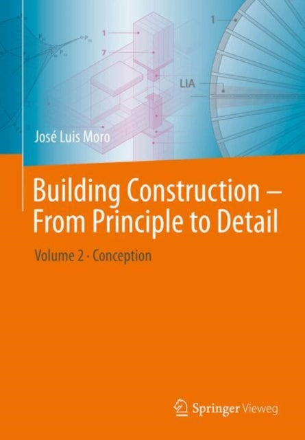 Building-Construction Design – From Principle to Detail: Volume 2 — Conception