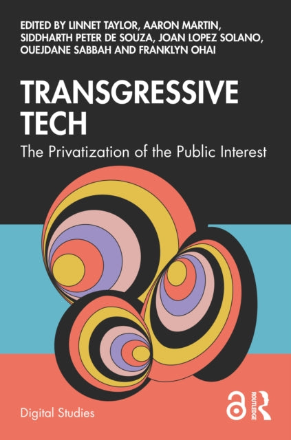 Transgressive Tech: The Privatization of the Public Interest