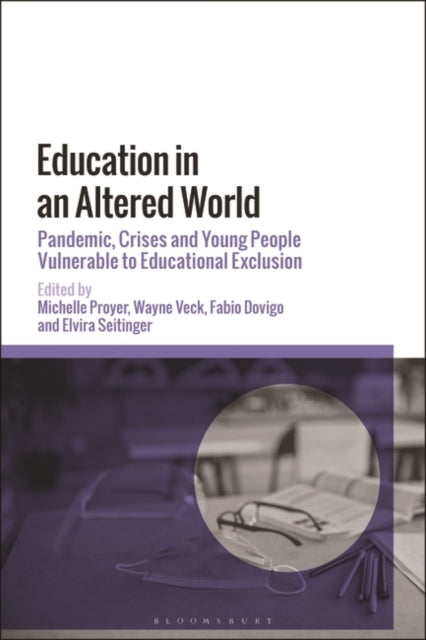 Education in an Altered World: Pandemic, Crises and Young People Vulnerable to Educational Exclusion