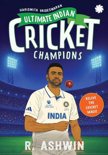 Ultimate Indian Cricket Champions: Ravichandran Ashwin