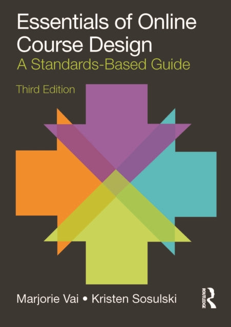 Essentials of Online Course Design: A Standards-Based Guide