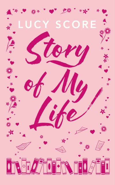 Story Of My Life: A perfectly sweet and spicy, fake-dating small-town romance