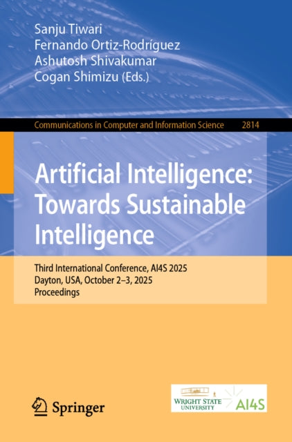 Artificial Intelligence: Towards Sustainable Intelligence: Third International Conference, AI4S 2025, Dayton, USA, October 2–3, 2025, Proceedings