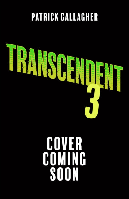 Transcendent: Forgotten Earth: Book 3 - a cyberpunk STEM thriller perfect for teen readers and gamers